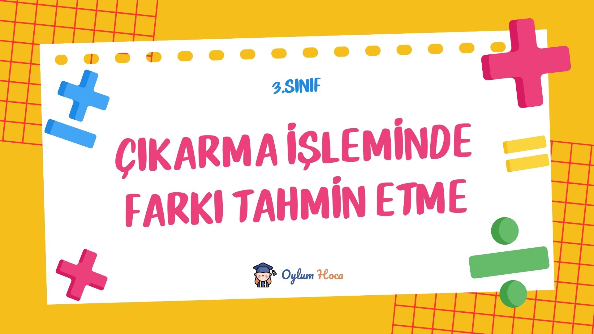 3. Sınıf Çıkarma İşleminde Farkı Tahmin Etme, 1. sayfa